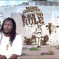 Mikey General - Born To Rule