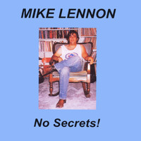 Mike Lennon - No Secrets!