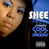 SHEE - Smooth, Cool and Deadly (Explicit)