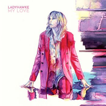 Ladyhawke - My Love