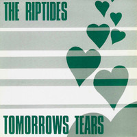 The Riptides - Tomorrow's Tears