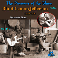 Blind Lemon Jefferson - The Pioneers of The Blues in 15 Vol (Vol. 3/15 : Blind Lemon Jefferson (1893-1929) - Dynamite Blues)