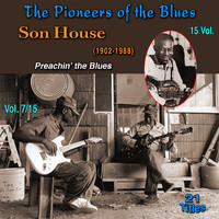 Son House - The Pioneers of The Blues in 15 Vol (Vol. 7/15 : Son House (1902-1988 ) - Preachin' the Blues)
