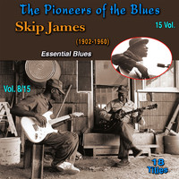 Skip James - The Pioneers of The Blues in 15 Vol (Vol. 8/15 : Skip James (1902-1960) - Essential Blues)