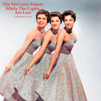 The McGuire Sisters - While The Lights Are Low (Remastered 2021)