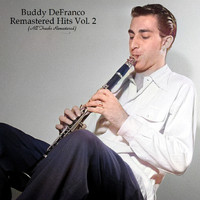 Buddy DeFranco - Remastered Hits, Vol 2 (All Tracks Remastered)