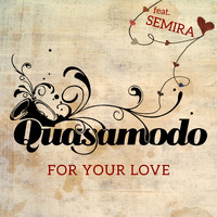 Quasamodo - For Your Love