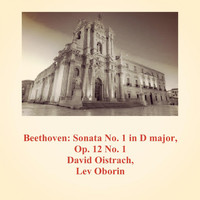 David Oistrach, Lev Oborin - Beethoven: Sonata No. 1 in D major, Op. 12 No. 1