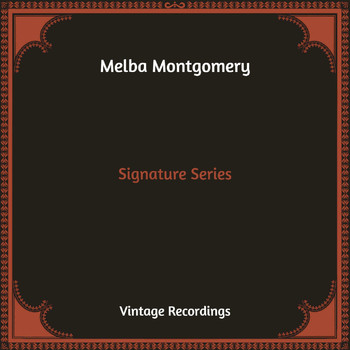 Melba Montgomery - Signature Series (Hq Remastered)
