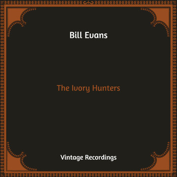 Bill Evans - The Ivory Hunters (Hq Remastered)