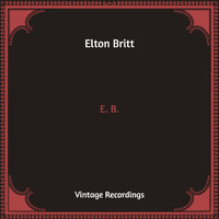 Elton Britt - E. B. (Hq Remastered)