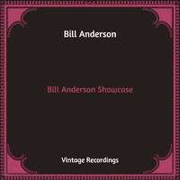 Bill Anderson - Bill Anderson Showcase (Hq Remastered)