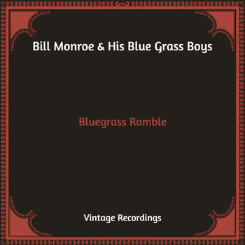 Bill Monroe & His Blue Grass Boys - Bluegrass Ramble (Hq Remastered)