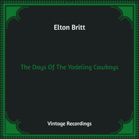 Elton Britt - The Days Of The Yodeling Cowboys (Hq Remastered)