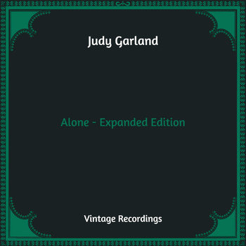 Judy Garland - Alone - Expanded Edition (Hq Remastered)