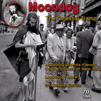 Moondog - Moondog: "The Celestial Tramp" (70 Titles 1953-1957)