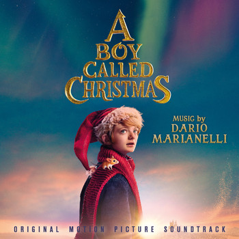 Dario Marianelli - A Boy Called Christmas (Original Motion Picture Soundtrack)