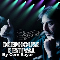 Cem Sayar - DEEP HOUSE FESTIVAL