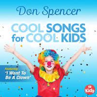 Don Spencer - Cool Songs for Cool Kids