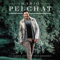 Mario Pelchat - Un homme qui vous ressemble