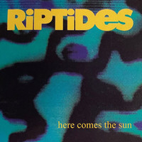 The Riptides - Here Comes The Sun