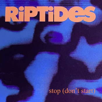 The Riptides - Stop (Don't Start)