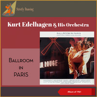 Kurt Edelhagen & His Orchestra - Ballroom In Paris (Album of 1961)