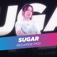 Sugar - Regarde - Moi