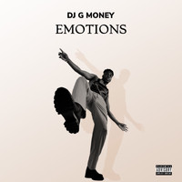 DJ G Money - EMOTIONS (Explicit)