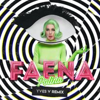 POLINA - Faena (Yves V Remix)