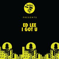 Ed Lee - I Got U