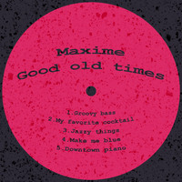 Maxime - Good Old Times