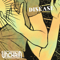 Unchain - Disease