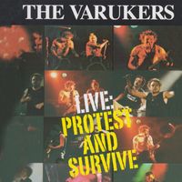 The Varukers - Live: Protest And Survive (Explicit)