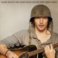 James Blunt - The Stars Beneath My Feet (2004 - 2021) (Explicit)