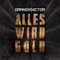 Orange Sector - Alles Wird Gold (Explicit)