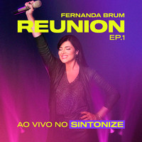 Fernanda Brum - Fernanda Brum Reunion no Sintonize - EP 1 (Ao Vivo)