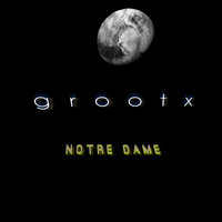 Grootx - Notre Dame