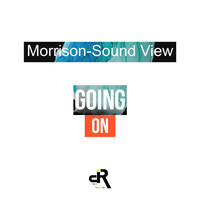 Morrison-Sound View - Going On