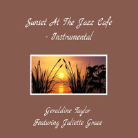 Geraldine Taylor - Sunset At The Jazz Cafe (feat. Juliette Grace) [Instrumental]