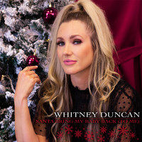 Whitney Duncan - Santa Bring My Baby Back (To Me)