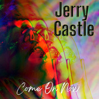 Jerry Castle - Come on Now