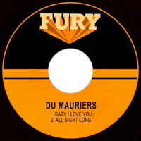 Du Mauriers - Baby I Love You / All Night Long