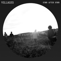 Villages - Hymn After Hymn