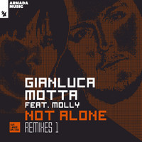 Gianluca Motta feat. Molly - Not Alone (Remixes 1)