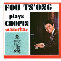 Fou Ts'ong - Chopin: Mazurkas (Fou Ts’ong – Complete Westminster Recordings, Volume 5)