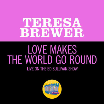 Teresa Brewer - Love Makes The World Go Round (Live On The Ed Sullivan Show, April 15, 1962)