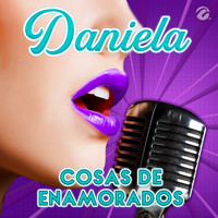 Daniela - Cosas de Enamorados