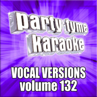 Party Tyme Karaoke - Party Tyme 132 (Vocal Versions)