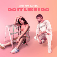 Akade - Do It Like I Do